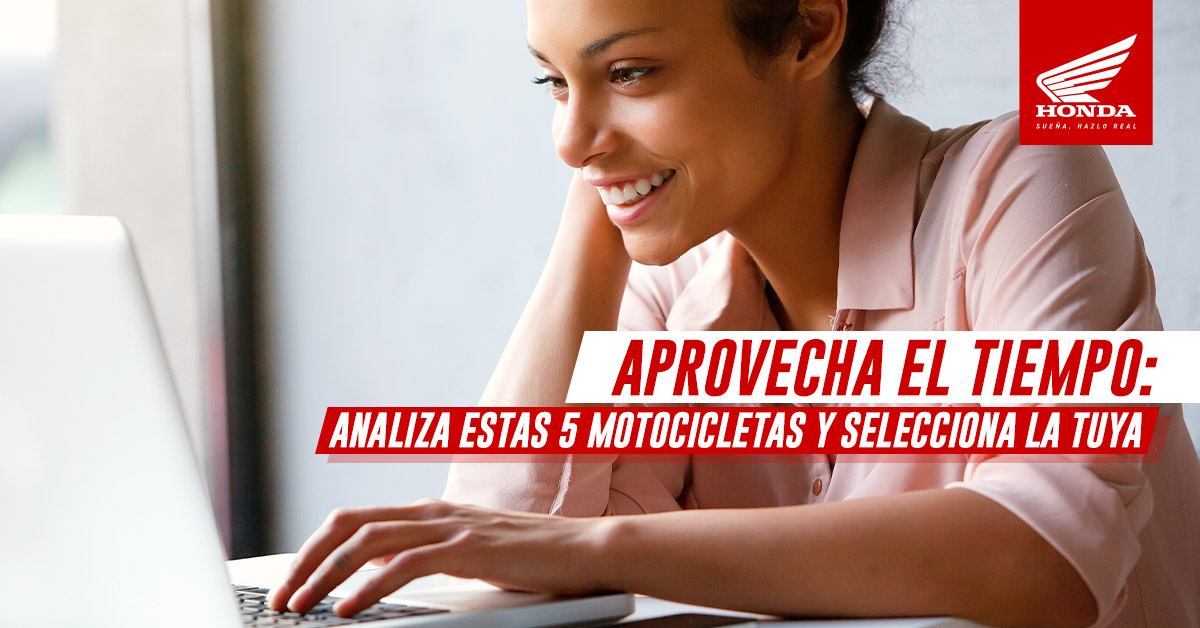 Aprovecha el tiempo: analiza estas 5 motocicletas Honda y selecciona la tuya